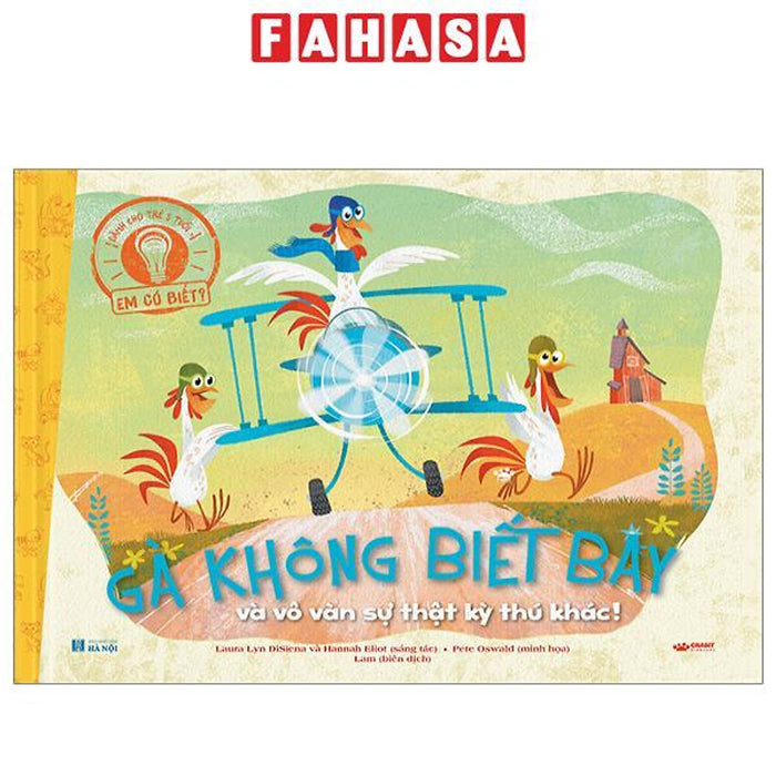 Em Có Biết? - Gà Không Biết Bay Và Vô Vàn Sự Thật Kỳ Thú Khác! - Bìa Cứng Em Có Biết? - Gà Không Biết Bay Và Vô Vàn Sự Thật Kỳ Thú Khác! - Bìa Cứng