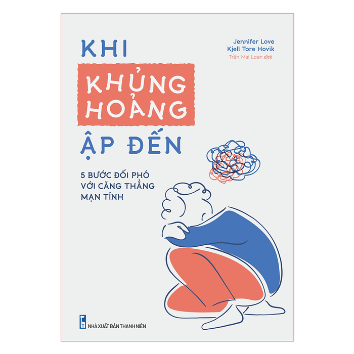 Sách: Khi Khủng Hoảng Ập Đến - 05 Bước Đối Phó Với Căng Thẳng Mạn Tính Sách: Khi Khủng Hoảng Ập Đến - 05 Bước Đối Phó Với Căng Thẳng Mạn Tính