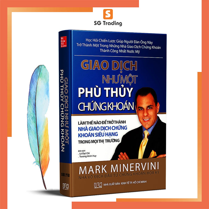 Giao Dịch Như Một Phù Thuỷ Chứng Khoán + Tặng Kèm 01 Bookmark Lông Vũ Giao Dịch Như Một Phù Thuỷ Chứng Khoán + Tặng Kèm 01 Bookmark Lông Vũ