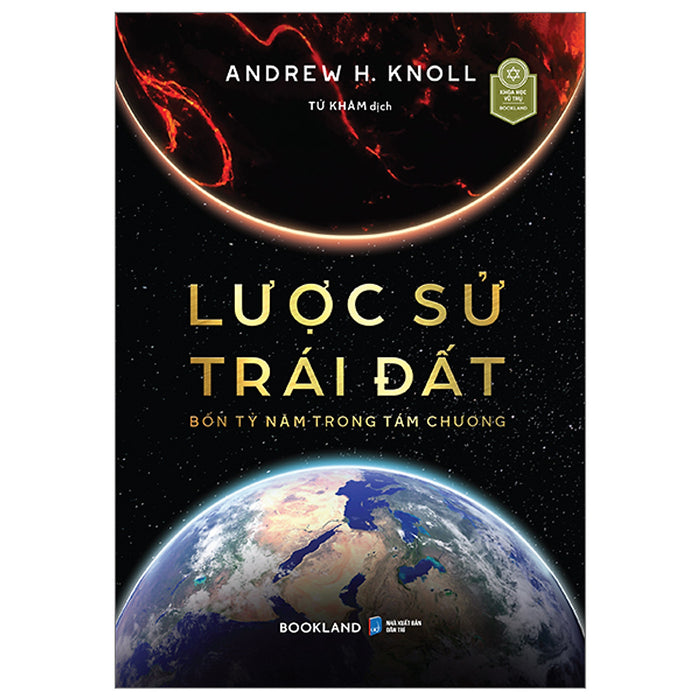 Lược Sử Trái Đất - Bốn Tỷ Năm Trong Tám Chương Lược Sử Trái Đất - Bốn Tỷ Năm Trong Tám Chương