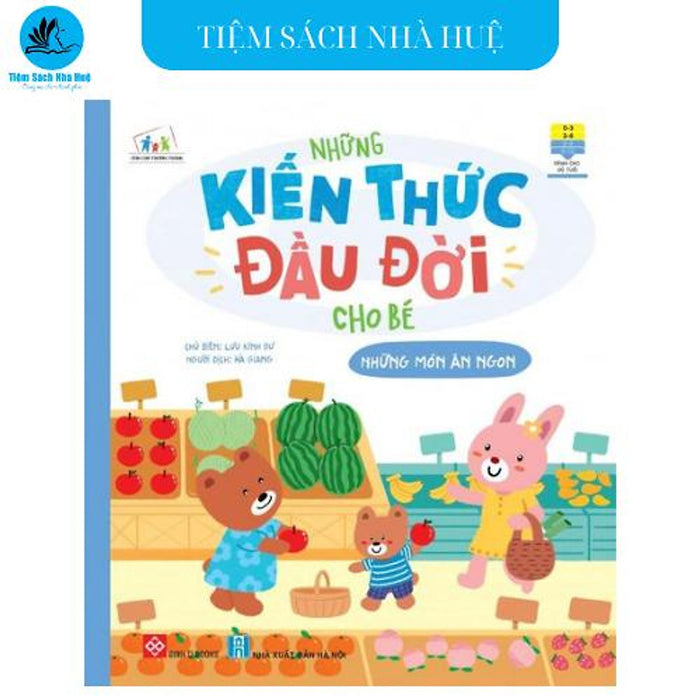 Sách Những Kiến Thức Đầu Đời Cho Bé - Những Món Ăn Ngon - Dành Cho Bé Từ 0-6 Tuổi - Đinh Tị Sách Những Kiến Thức Đầu Đời Cho Bé - Những Món Ăn Ngon - Dành Cho Bé Từ 0-6 Tuổi - Đinh Tị