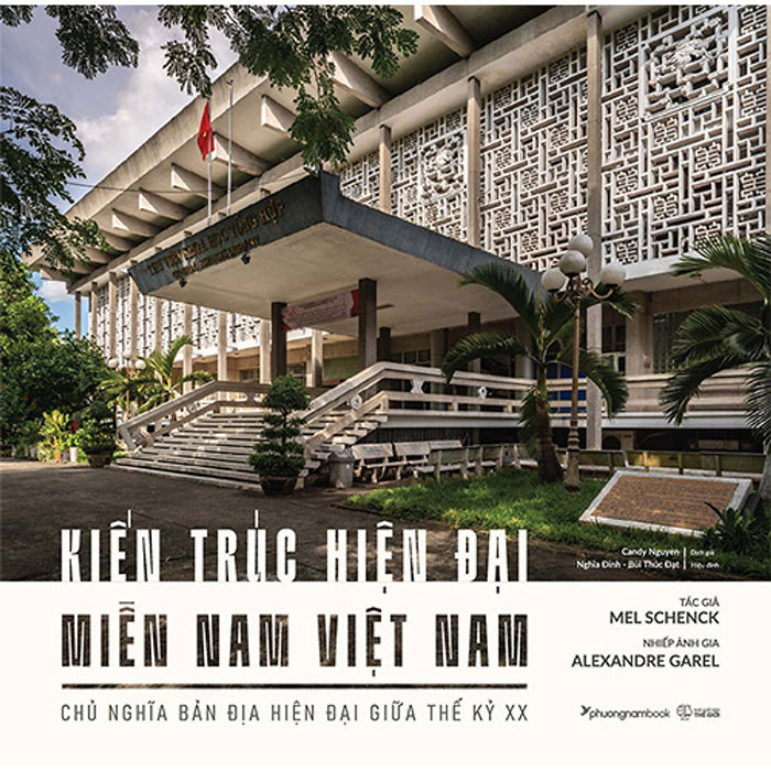 Kiến Trúc Hiện Đại Miền Nam Việt Nam - Chủ Nghĩa Bản Địa Hiện Đại Giữa Thế Kỷ Xx (Bìa Cứng) Kiến Trúc Hiện Đại Miền Nam Việt Nam - Chủ Nghĩa Bản Địa Hiện Đại Giữa Thế Kỷ Xx (Bìa Cứng)