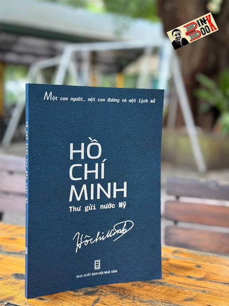 (In Màu) Hồ Chí Minh Thư Gửi Nước Mỹ - Một Con Người, Một Con Đường Và Một Lịch Sử - Nxb Hội Nhà Văn