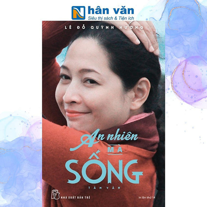 An Nhiên Mà Sống - Lê Đỗ Quỳnh Hương An Nhiên Mà Sống - Lê Đỗ Quỳnh Hương