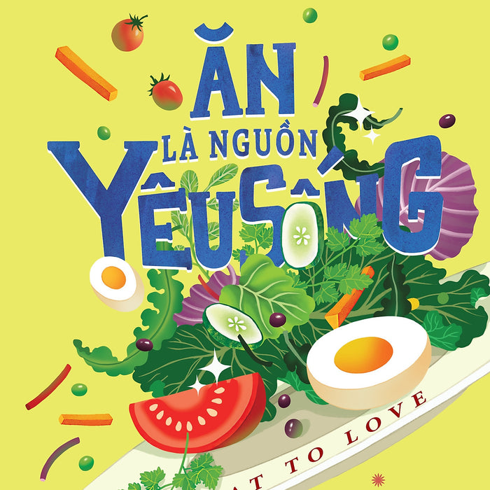 Ăn Là Nguồn Yêu Sống Ăn Là Nguồn Yêu Sống