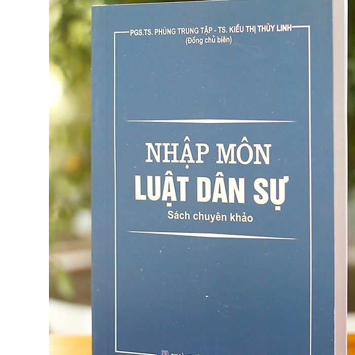 Nhập Môn Luật Dân Sự (Sách Chuyên Khảo) Nhập Môn Luật Dân Sự (Sách Chuyên Khảo)