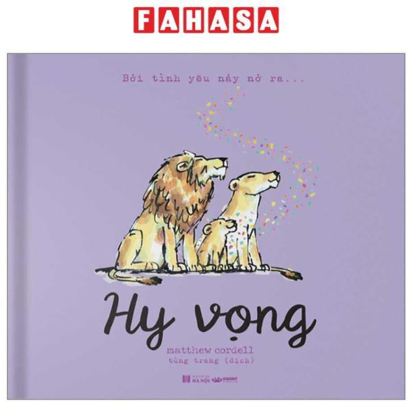 Bởi Tình Yêu Nảy Nở Ra … Hy Vọng - Bìa Cứng