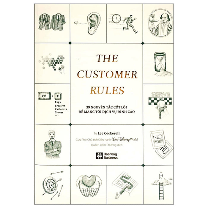 Sách Kinh Doanh Đáng Đọc-The Customer Rules - 39 Nguyên Tắc Cốt Lõi Để Mang Tới Dịch Vụ Đỉnh Cao - Bìa Cứng (Tái Bản 2023) Sách Kinh Doanh Đáng Đọc-The Customer Rules - 39 Nguyên Tắc Cốt Lõi Để Mang Tới Dịch Vụ Đỉnh Cao - Bìa Cứng (Tái Bản 2023)