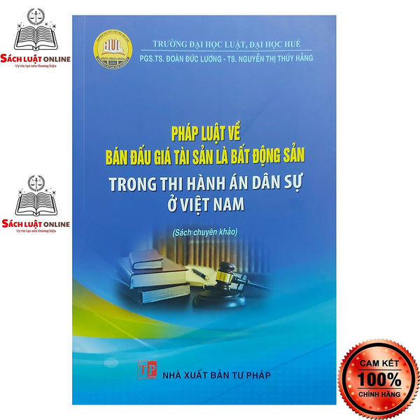 Sách - Pháp Luật Về Bán Đấu Giá Tài Sản Là Bất Động Sản Trong Thi Hành Án Dân Sự Ở Việt Nam