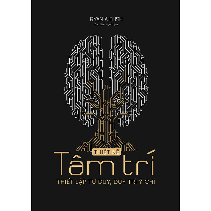 Thiết Kế Tâm Trí - Thiết Lập Tư Duy, Duy Trì Ý Chí Thiết Kế Tâm Trí - Thiết Lập Tư Duy, Duy Trì Ý Chí