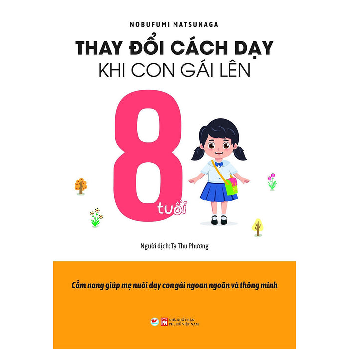 Thay Đổi Cách Dạy Khi Con Gái Lên 8 Tuổi Thay Đổi Cách Dạy Khi Con Gái Lên 8 Tuổi