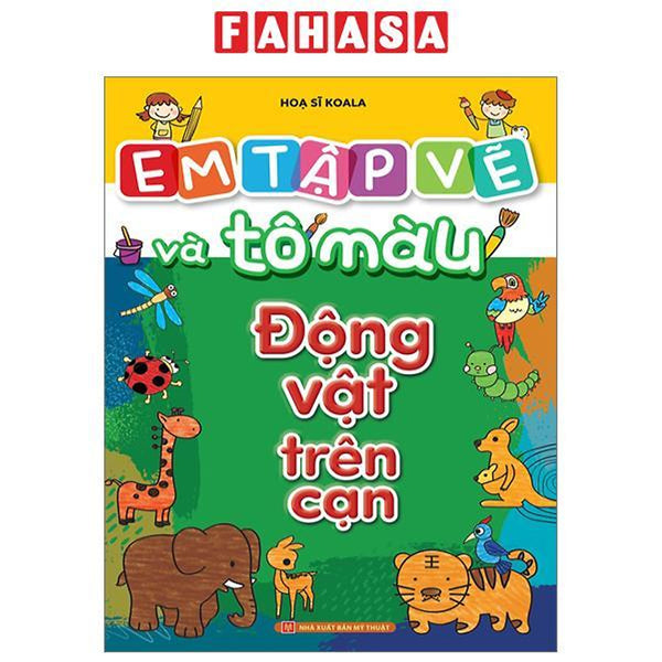 Em Tập Vẽ Và Tô Màu - Động Vật Trên Cạn