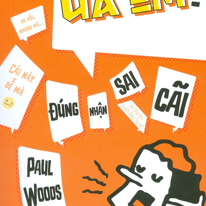 Ủa Em! Đúng Nhận Sai Cãi Ủa Em! Đúng Nhận Sai Cãi