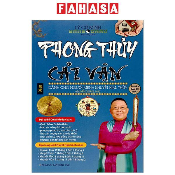 Phong Thủy Cải Vận - Dành Cho Người Mệnh Khuyết Kim, Thủy (Quyển Xuân, Hạ)
