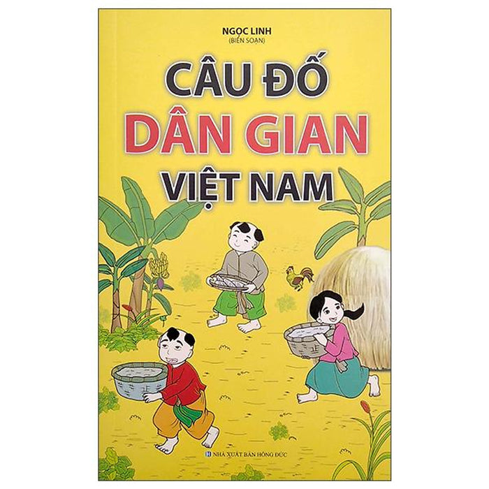 Câu Đố Dân Gian Việt Nam Câu Đố Dân Gian Việt Nam