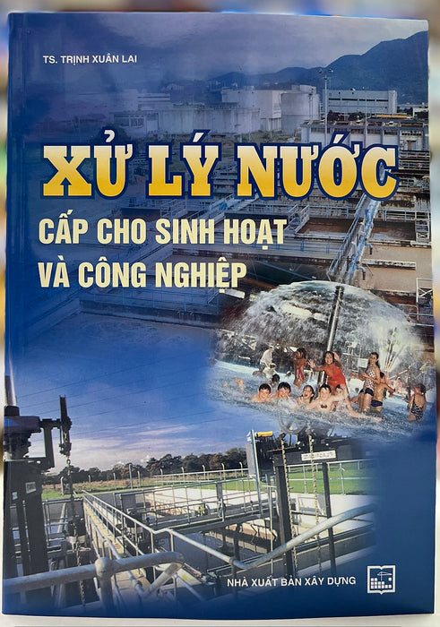 Sách - Xử Lý Nước Cấp Cho Sinh Hoạt Và Công Nghiệp Sách - Xử Lý Nước Cấp Cho Sinh Hoạt Và Công Nghiệp
