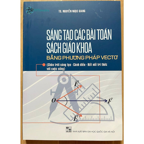 Sách Sáng Tạo Các Bài Toán Sách Giáo Khoa Bằng Phương Pháp Vectơ