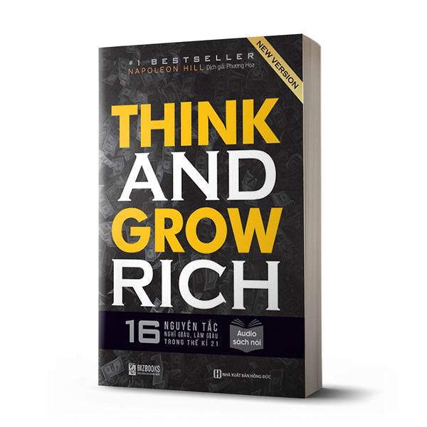 Think And Grow Rich: 16 Nguyên Tắc Nghĩ Giàu Làm Giàu Trong Thế Kỉ 21