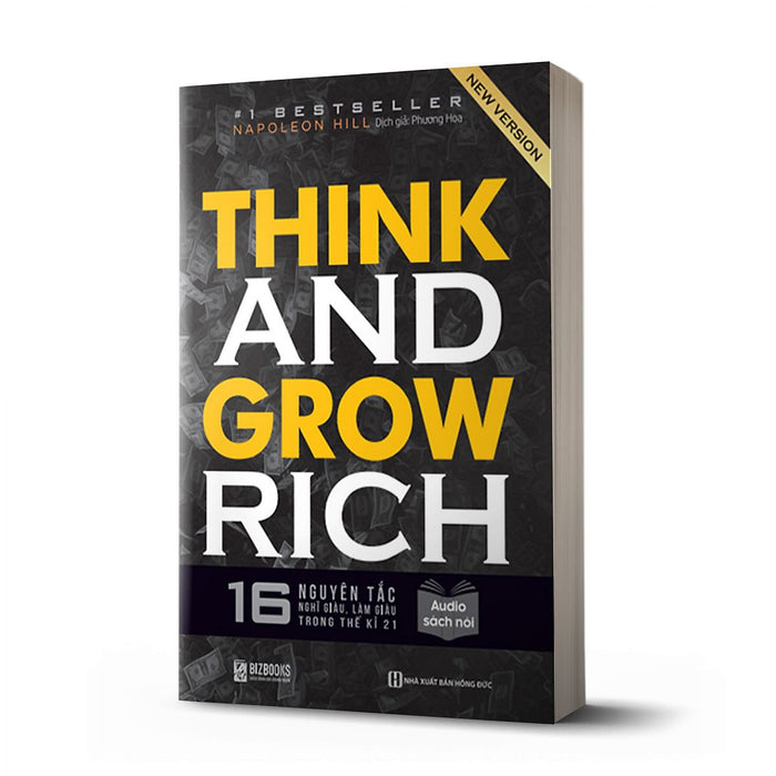 Think And Grow Rich: 16 Nguyên Tắc Nghĩ Giàu Làm Giàu Trong Thế Kỉ 21 Think And Grow Rich: 16 Nguyên Tắc Nghĩ Giàu Làm Giàu Trong Thế Kỉ 21
