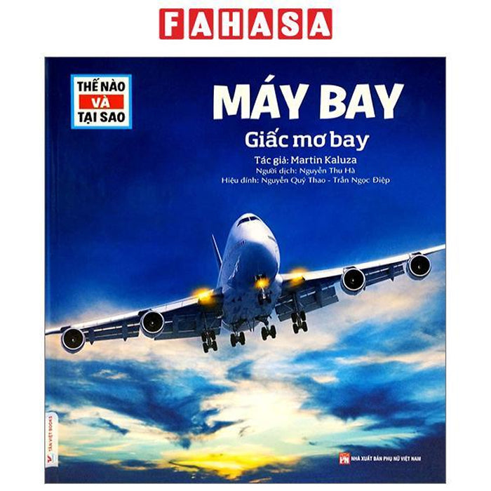 Thế Nào Và Tại Sao: Máy Bay - Giấc Mơ Bay (Tái Bản 2023) Thế Nào Và Tại Sao: Máy Bay - Giấc Mơ Bay (Tái Bản 2023)