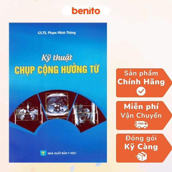 Benito - Sách - Kỹ Thuật Chụp Cộng Hưởng Từ - Nxb Y Học Benito - Sách - Kỹ Thuật Chụp Cộng Hưởng Từ - Nxb Y Học