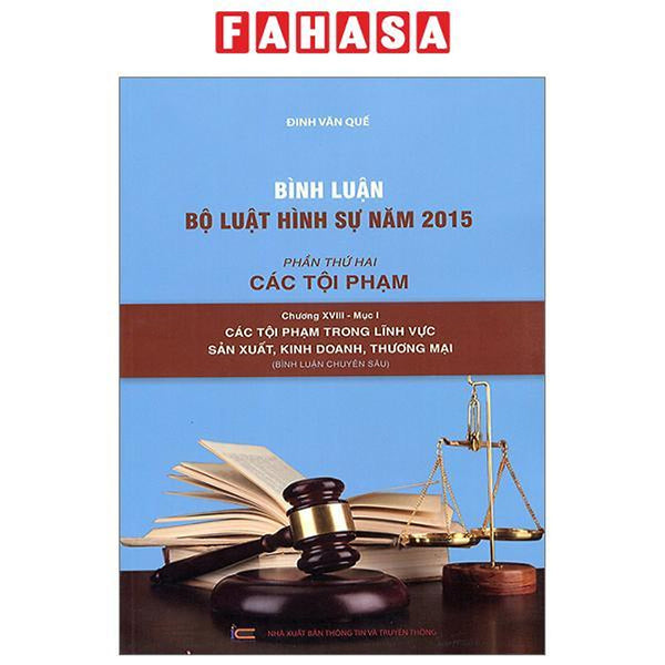 Bình Luận Bộ Luật Hình Sự 2015 - Phần 2 Các Tội Phạm - Chương Xviii Mục 1 - Các Tội Phạm Trong Lĩnh Vực Sản Xuất, Kinh Doanh, Thương Mại