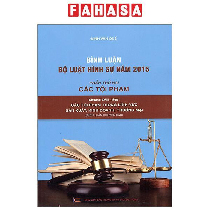 Bình Luận Bộ Luật Hình Sự 2015 - Phần 2 Các Tội Phạm - Chương Xviii Mục 1 - Các Tội Phạm Trong Lĩnh Vực Sản Xuất, Kinh Doanh, Thương Mại Bình Luận Bộ Luật Hình Sự 2015 - Phần 2 Các Tội Phạm - Chương Xviii Mục 1 - Các Tội Phạm Trong Lĩnh Vực Sản Xuất, Kinh Doanh, Thương Mại