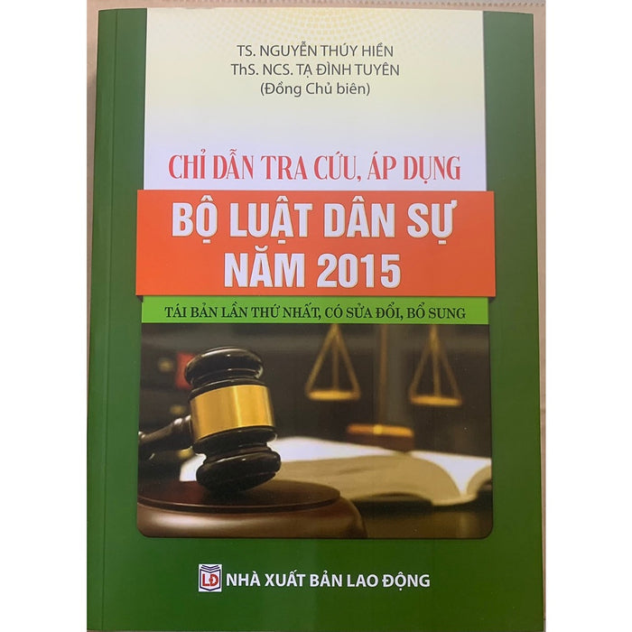 Chỉ Dẫn Tra Cứu, Áp Dụng Bộ Luật Dân Sự Năm 2015 (Tái Bản Lần 1 Có Sửa Chữa, Bổ Sung) Chỉ Dẫn Tra Cứu, Áp Dụng Bộ Luật Dân Sự Năm 2015 (Tái Bản Lần 1 Có Sửa Chữa, Bổ Sung)