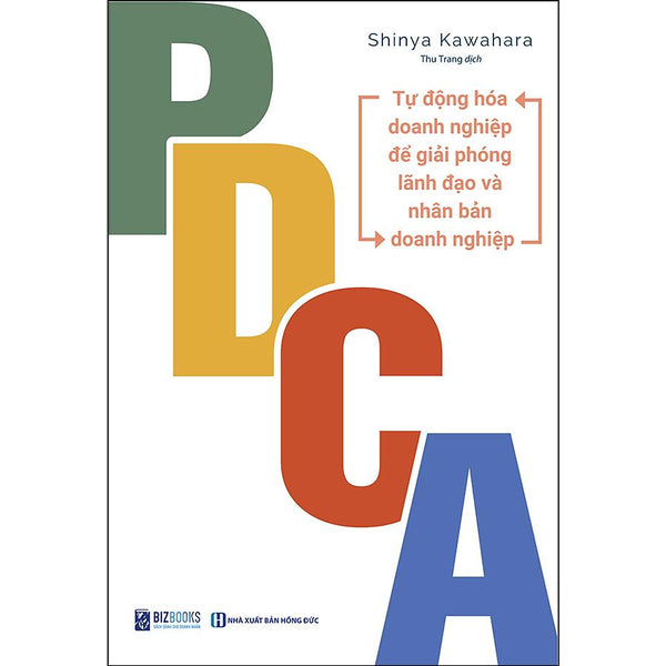 Pdca - Tự Động Hóa Doanh Nghiệp Để Giải Phóng Lãnh Đạo Và Nhân Bản Doanh Nghiệp