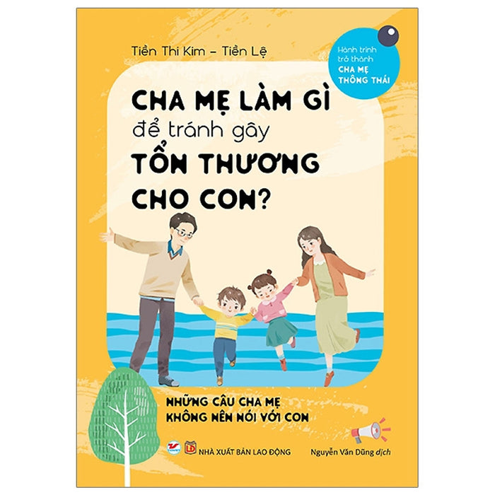Cha Mẹ Làm Gì Để Tránh Gây Tổn Thương Cho Con Cha Mẹ Làm Gì Để Tránh Gây Tổn Thương Cho Con