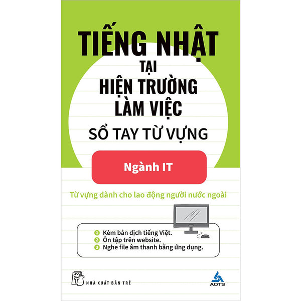 Tiếng Nhật Tại Hiện Trường Làm Việc: Số Tay Từ Vựng Ngành It (Nxb Trẻ)