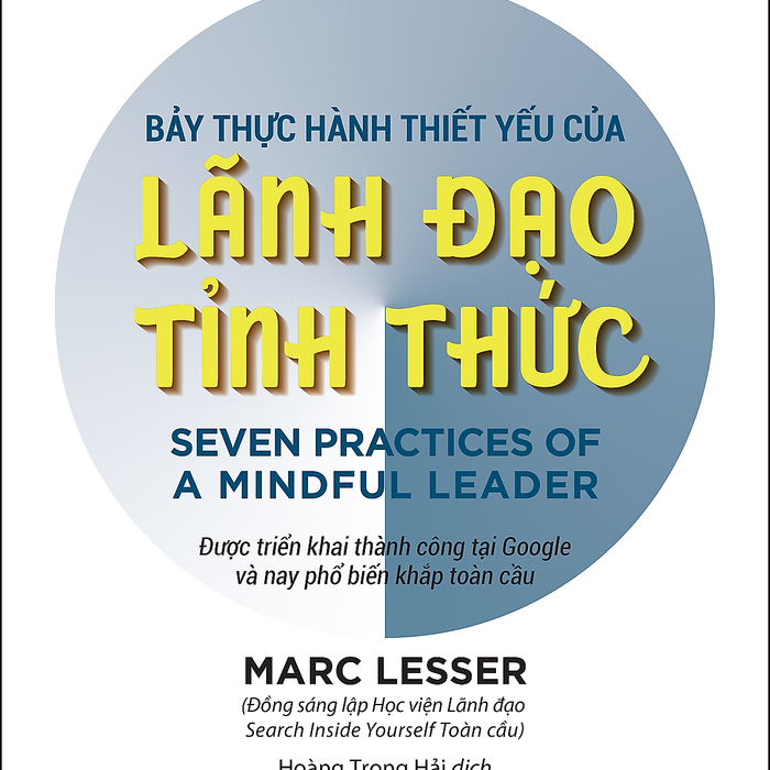 Bảy Thực Hành Thiết Yếu Của Lãnh Đạo Tỉnh Thức Bảy Thực Hành Thiết Yếu Của Lãnh Đạo Tỉnh Thức