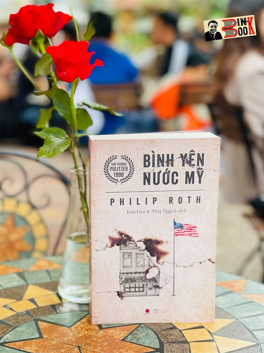 (Giải Thưởng Pulitzer 1998) Bình Yên Nước M Ỹ – Philip Roth – Kiều Hòa Và Thúy Quỳnh Dịch – Bách Việt – Nxb Lao Động (Bìa Mềm) (Giải Thưởng Pulitzer 1998) Bình Yên Nước M Ỹ – Philip Roth – Kiều Hòa Và Thúy Quỳnh Dịch – Bách Việt – Nxb Lao Động (Bìa Mềm)