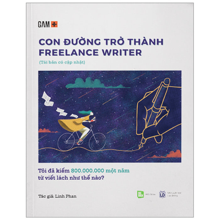 Con Đường Trở Thành Freelance Writer - Tôi Đã Kiếm 800.000.000 Một Năm Từ Viết Lách Như Thế Nào? (Tái Bản) Con Đường Trở Thành Freelance Writer - Tôi Đã Kiếm 800.000.000 Một Năm Từ Viết Lách Như Thế Nào? (Tái Bản)