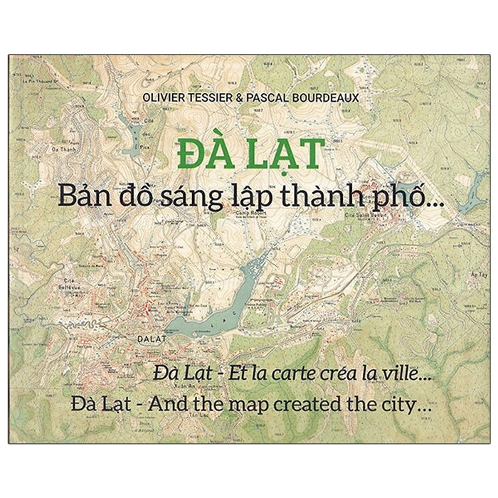 Đà Lạt - Bản Đồ Sáng Lập Thành Phố… Đà Lạt - Bản Đồ Sáng Lập Thành Phố…