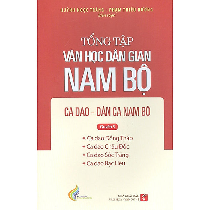 Tổng Tập Văn Học Dân Gian Nam Bộ Ca Dao Dân Ca , Nam Bộ - Quyển 3 -  Tập 2 Tổng Tập Văn Học Dân Gian Nam Bộ Ca Dao Dân Ca , Nam Bộ - Quyển 3 -  Tập 2