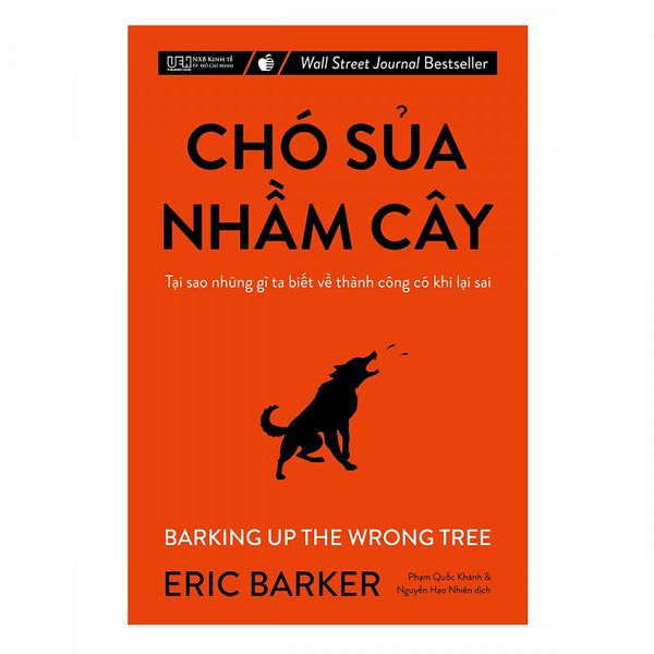 Chó Sủa Nhầm Cây - Tại Sao Những Gì Ta Biết Về Thành Công Có Khi Lại Sai