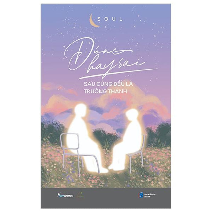 Đúng Hay Sai Sau Cùng Đều Là Trưởng Thành Đúng Hay Sai Sau Cùng Đều Là Trưởng Thành