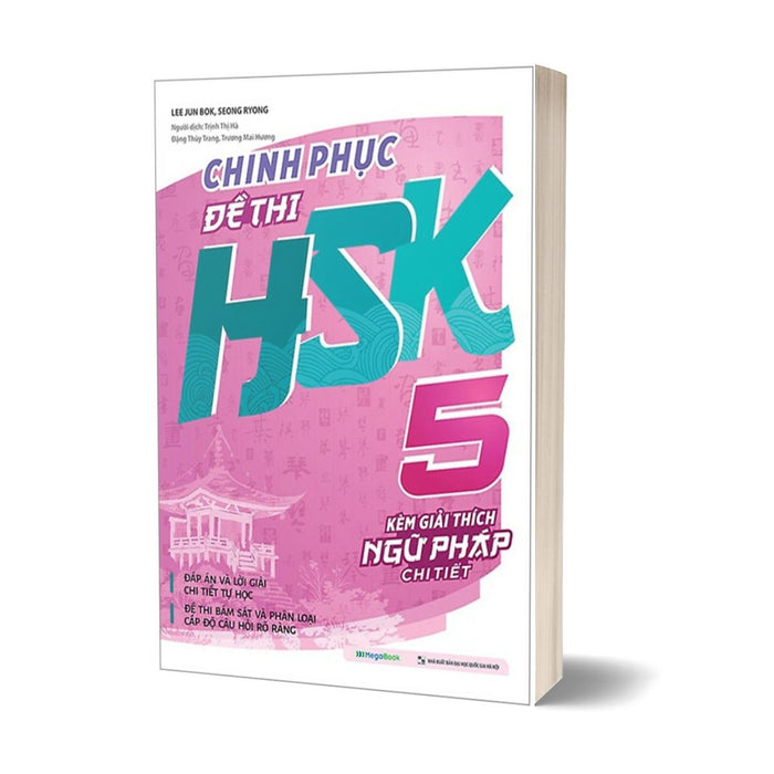 Chinh Phục Đề Thi Hsk 5 (Kèm Giải Thích Ngữ Pháp Chi Tiết) Chinh Phục Đề Thi Hsk 5 (Kèm Giải Thích Ngữ Pháp Chi Tiết)