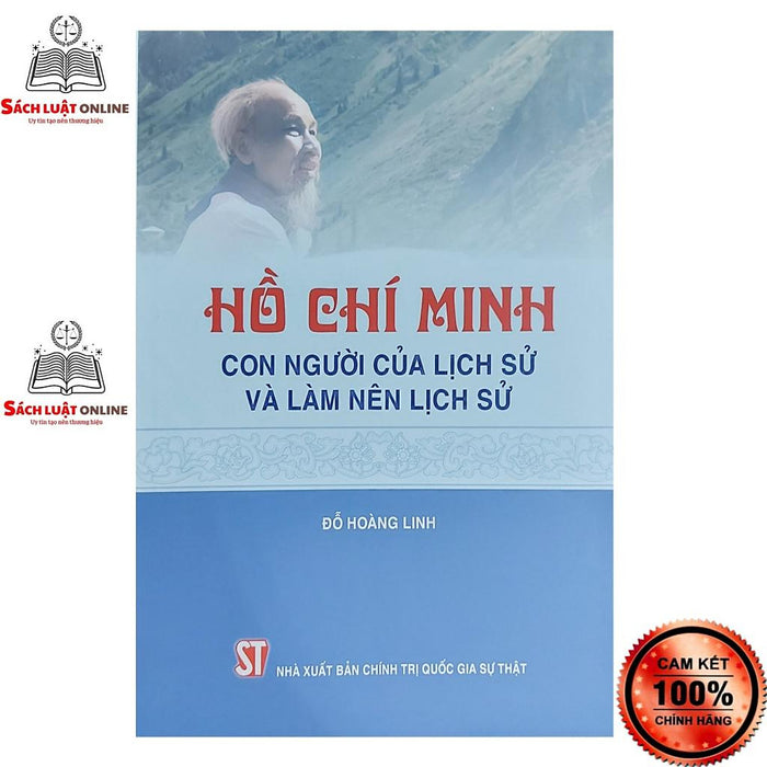 Sách - Hồ Chí Minh Con Người Của Lịch Sử Và Làm Nên Lịch Sử Sách - Hồ Chí Minh Con Người Của Lịch Sử Và Làm Nên Lịch Sử