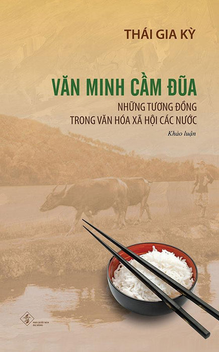 Văn Minh Cầm Đũa - Những Tương Đồng Trong Văn Hóa Xã Hội Các Nước Văn Minh Cầm Đũa - Những Tương Đồng Trong Văn Hóa Xã Hội Các Nước
