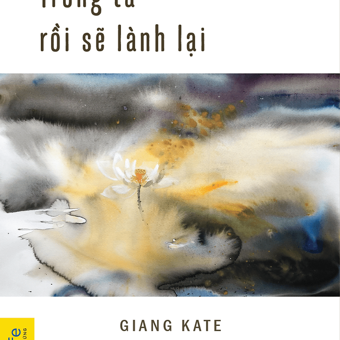 Trong Ta Rồi Sẽ Lành Lại Trong Ta Rồi Sẽ Lành Lại