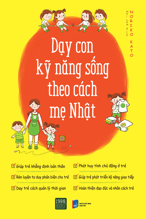 Dạy Con Kỹ Năng Sống Theo Cách Mẹ Nhật - Noriko Kato Dạy Con Kỹ Năng Sống Theo Cách Mẹ Nhật - Noriko Kato