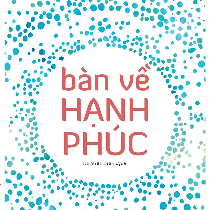 Bàn Về Hạnh Phúc (Tái Bản) Bàn Về Hạnh Phúc (Tái Bản)