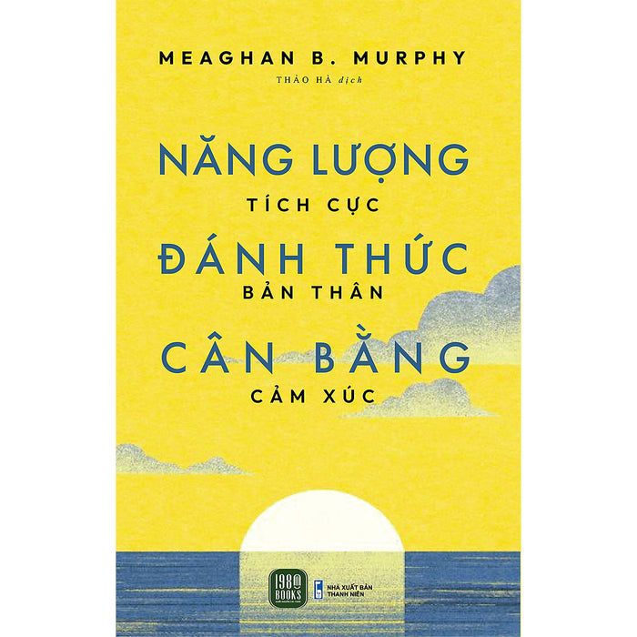 Năng Lượng Tích Cực - Đánh Thức Bản Thân - Cân Bằng Cảm Xúc Năng Lượng Tích Cực - Đánh Thức Bản Thân - Cân Bằng Cảm Xúc