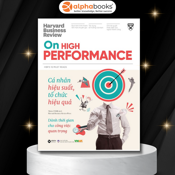 Hbr On High Performance - Cá Nhân Hiệu Suất Tổ Chức Hiệu Quả