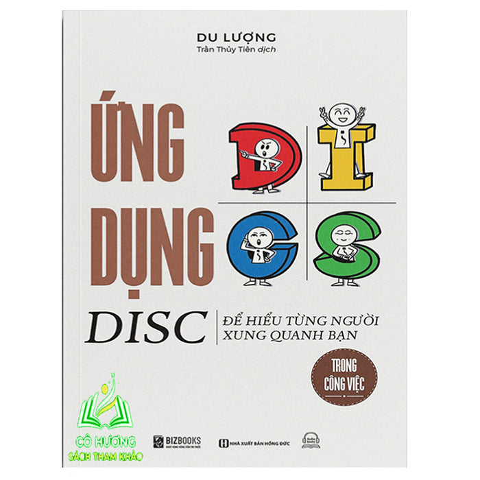 Sách - Ứng Dụng Disc Để Hiểu Từng Người Xung Quanh Bạn Trong Công Việc - Mc Sách - Ứng Dụng Disc Để Hiểu Từng Người Xung Quanh Bạn Trong Công Việc - Mc