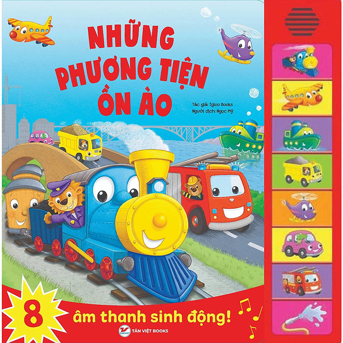 Những Phương Tiện Ồn Ào - Âm Thanh Quanh Bé - Sách Âm Thanh Tân  Việt Những Phương Tiện Ồn Ào - Âm Thanh Quanh Bé - Sách Âm Thanh Tân  Việt