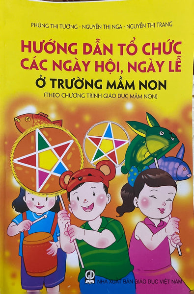 Hướng Dẫn Tổ Chức Các Ngày Hội, Ngày Lễ Ở Trường Mầm Non