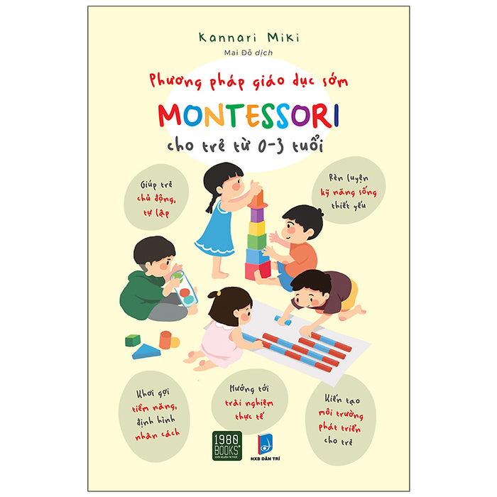 Phương Pháp Giáo Dục Sớm Montessori Cho Trẻ Từ
 0 – 3 Tuổi Phương Pháp Giáo Dục Sớm Montessori Cho Trẻ Từ
 0 – 3 Tuổi